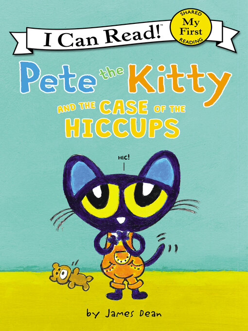 Title details for Pete the Kitty and the Case of the Hiccups by James Dean - Wait list